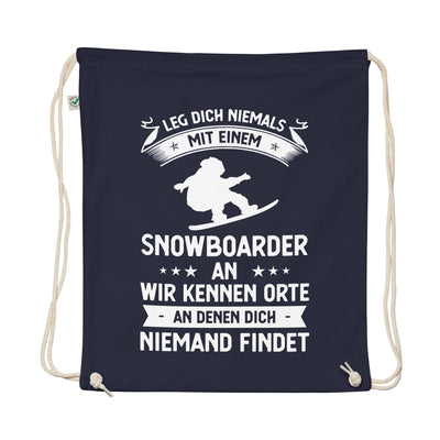 Leg Dich Niemals Mit Einem Snowboarder An Wir Kennen Orte An Denen Dich Niemand Findet - Organic Turnbeutel snowboarden