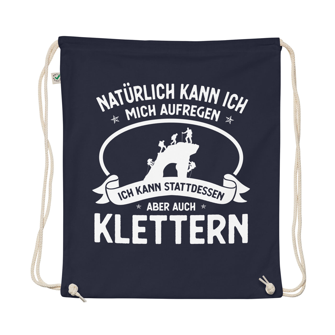 Naturlich Kann Ich Mich Aufregen Ich Kann Stattdessen Aber Auch Klettern - Organic Turnbeutel klettern