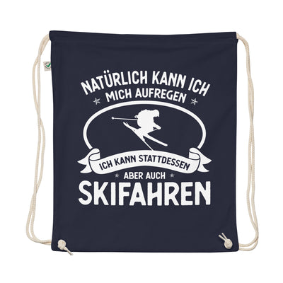 Naturlich Kann Ich Mich Aufregen Ich Kann Stattdessen Aber Auch Skifahren - Organic Turnbeutel ski