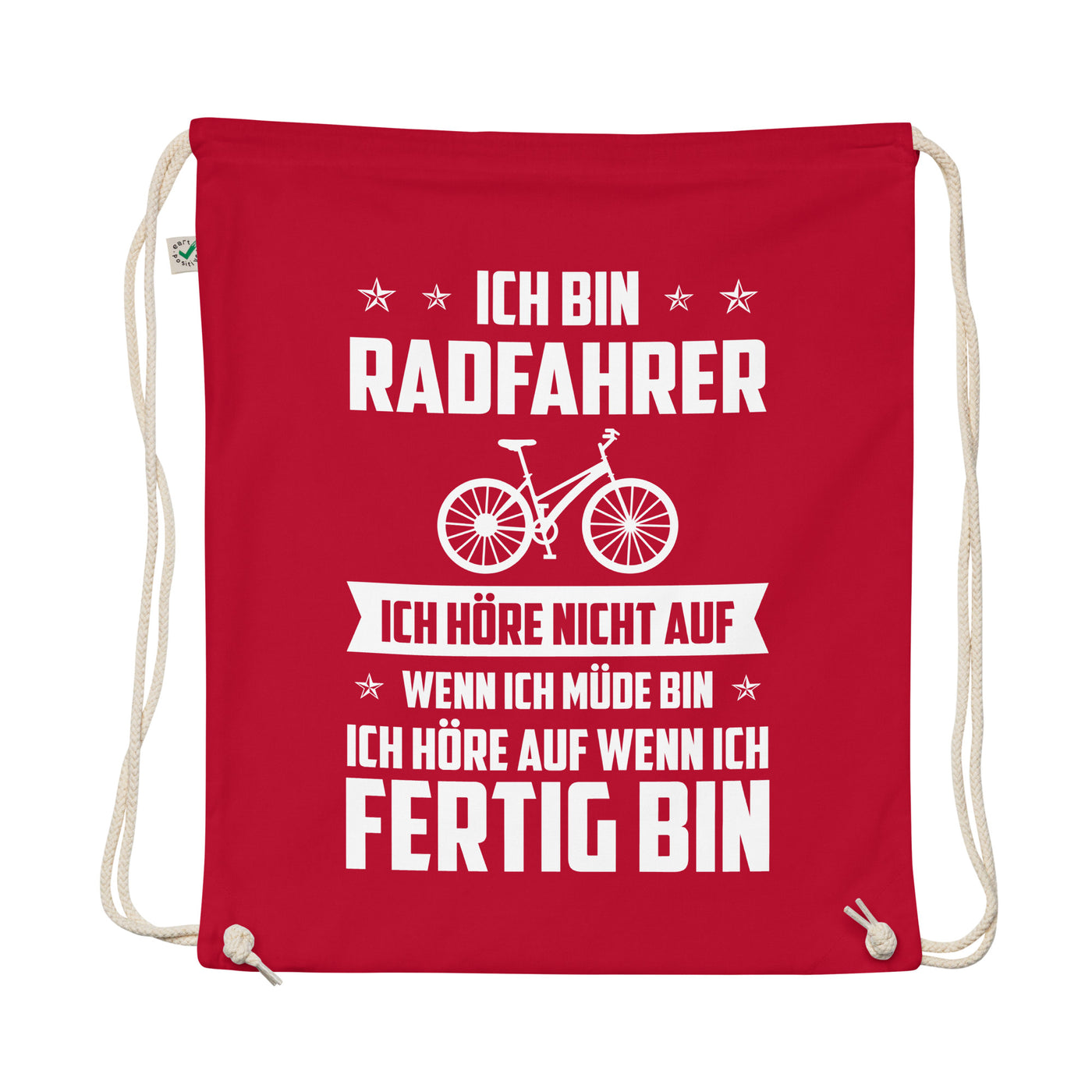 Ich Bin Radfahrer Ich Hore Nicht Auf Wenn Ich Mude Bin Ich Hore Auf Winn Ich Fertig Bi - Organic Turnbeutel fahrrad