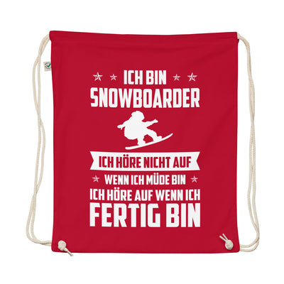 Ich Bin Snowboarder Ich Hore Nicht Auf Wenn Ich Mude Bin Ich Hore Auf Winn Ich Fertig Bi - Organic Turnbeutel snowboarden