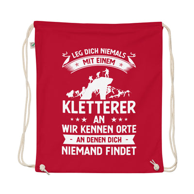 Leg Dich Niemals Mit Einem Kletterer An Wir Kennen Orte An Denen Dich Niemand Findet - Organic Turnbeutel klettern