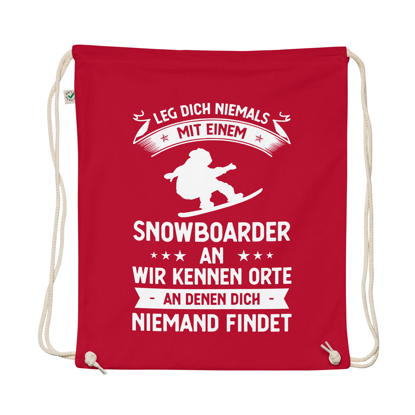 Leg Dich Niemals Mit Einem Snowboarder An Wir Kennen Orte An Denen Dich Niemand Findet - Organic Turnbeutel snowboarden