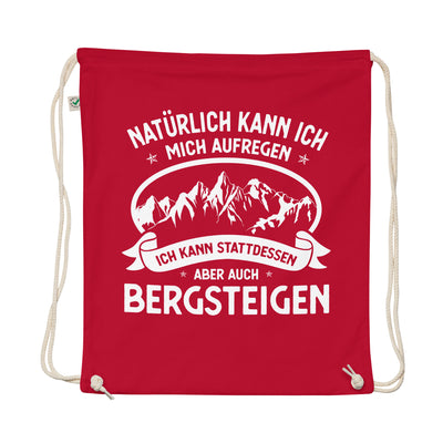 Naturlich Kann Ich Mich Aufregen Ich Kann Stattdessen Aber Auch Bergsteigen - Organic Turnbeutel berge