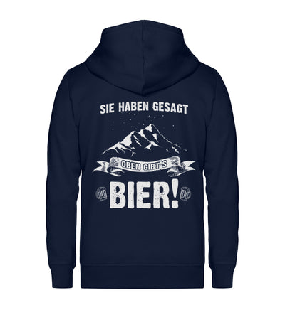 Sie haben gesagt oben gibts Bier - Unisex Premium Organic Sweatjacke berge wandern Navyblau