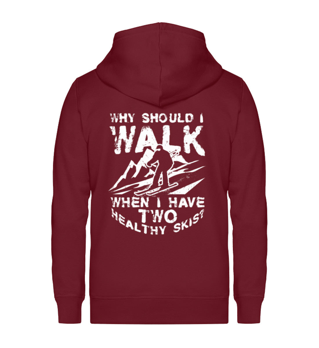 Why walk - when having two healthy ~ - Unisex Premium Organic Sweatjacke Weinrot