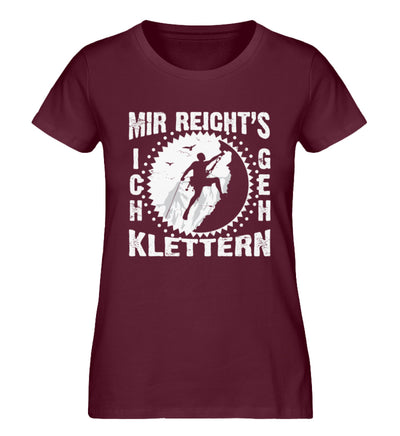 Mir reichts ich geh klettern - Damen Organic T-Shirt klettern Weinrot