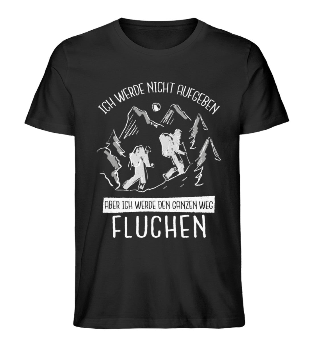 Nicht Aufgeben, aber den ganzen Weg fluchen - Herren Organic T-Shirt' wandern Schwarz