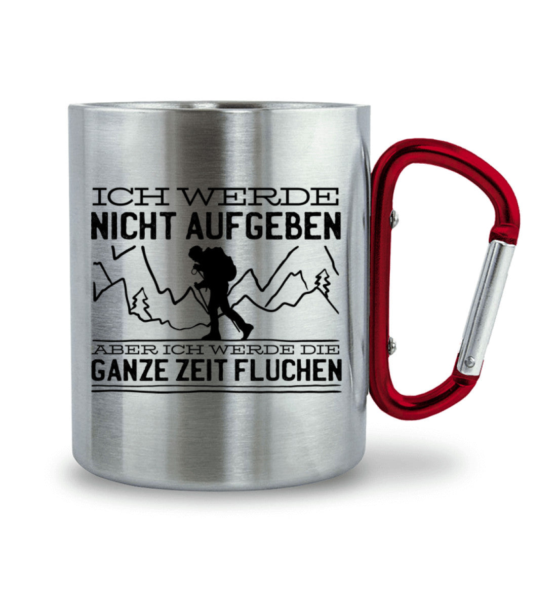 Ich werde nicht aufgeben aber fluchen - Karabiner Tasse berge wandern 330ml