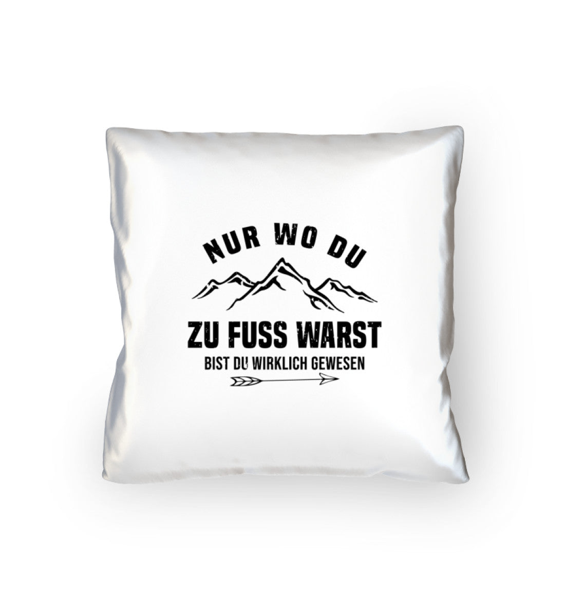 Nur wo du zu Fuß warst - Kissen (40x40cm) berge mountainbike wandern Default Title