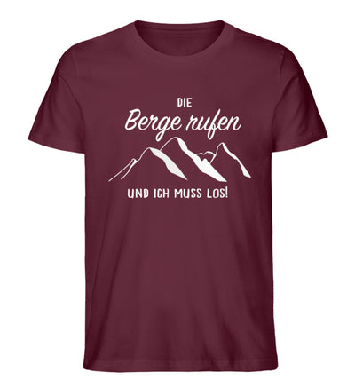 Die Berge rufen und ich muss los - Herren Premium Organic T-Shirt berge wandern Weinrot