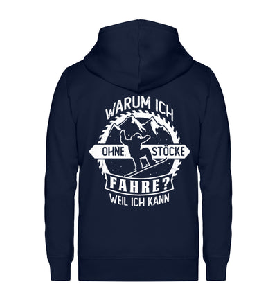 Warum ich ohne Stöcke fahre - Ich kann ~ - Unisex Premium Organic Sweatjacke snowboarden Navyblau