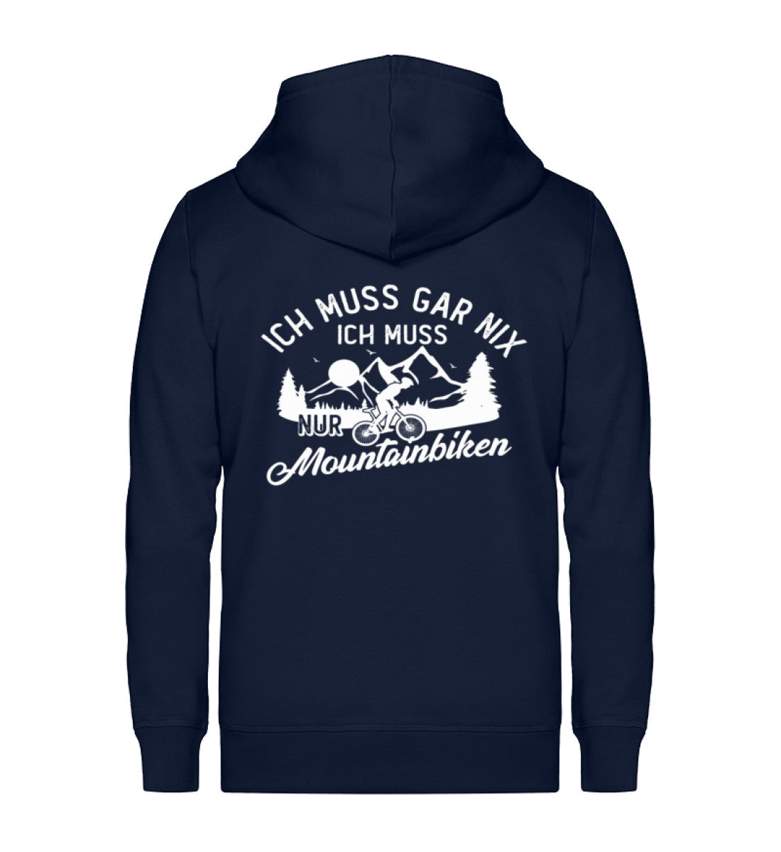 Ich muss gar nix, ich muss nur ~ - Unisex Premium Organic Sweatjacke Navyblau