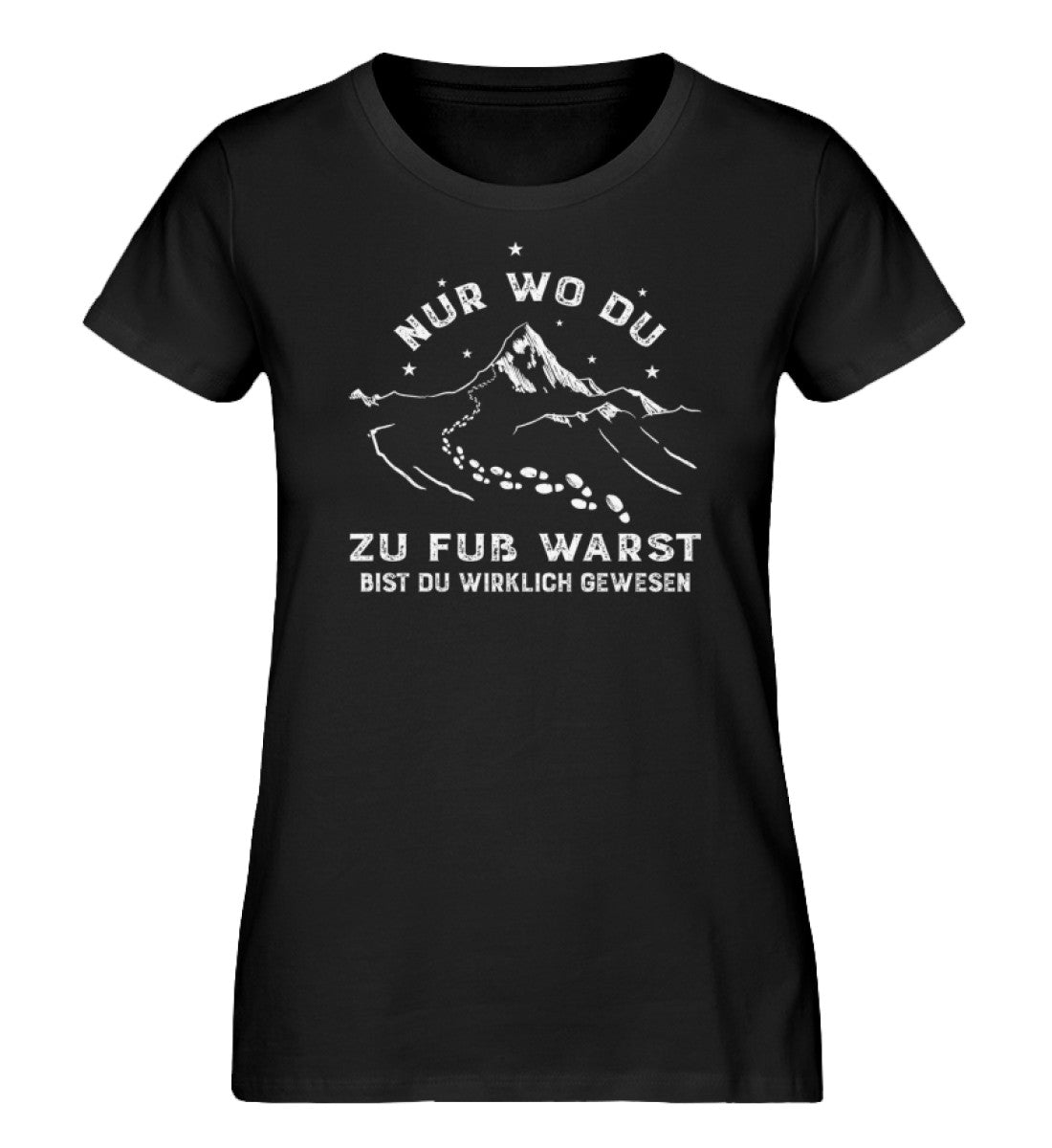 Nur wo du zu fuß warst - Damen Premium Organic T-Shirt berge wandern Schwarz