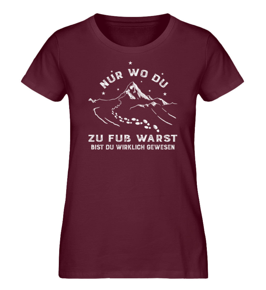 Nur wo du zu fuß warst - Damen Premium Organic T-Shirt berge wandern Weinrot