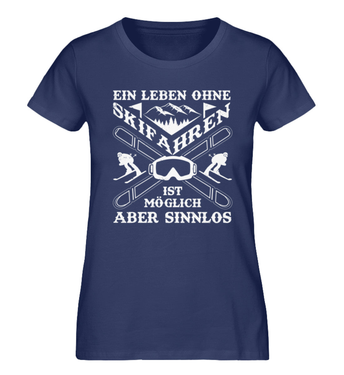 Ein Leben ohne Skifahren - Damen Premium Organic T-Shirt ski Navyblau