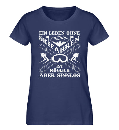 Ein Leben ohne Skifahren - Damen Premium Organic T-Shirt ski Navyblau