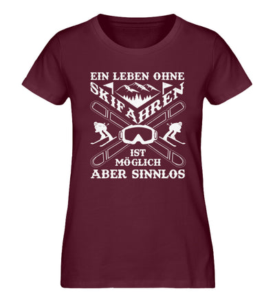 Ein Leben ohne Skifahren - Damen Premium Organic T-Shirt ski Weinrot