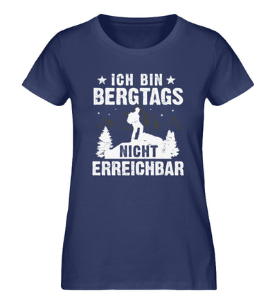 Bergtags nicht erreichbar - Damen Premium Organic T-Shirt berge wandern Navyblau