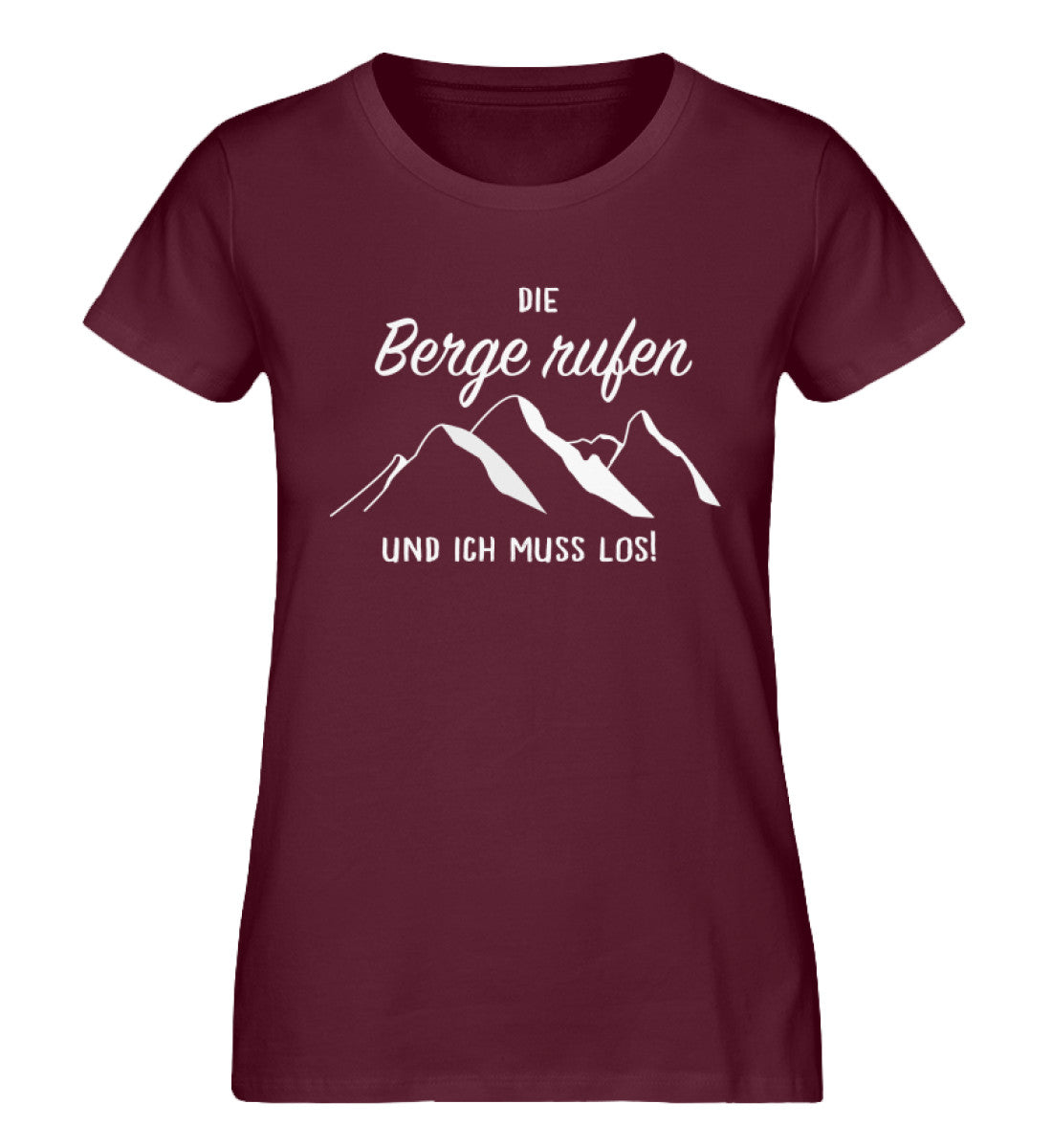 Die Berge rufen und ich muss los - Damen Organic T-Shirt berge wandern Weinrot