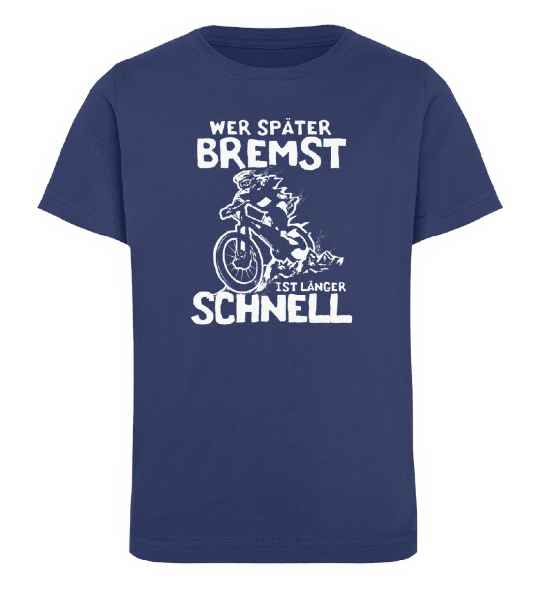 Wer später bremst ist länger schnell- Kinder Premium Organic T-Shirt Navyblau