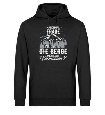 Ob die Berge mich auch vermissen - Unisex Organic Hoodie berge wandern Schwarz