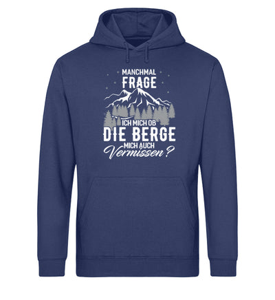 Ob die Berge mich auch vermissen - Unisex Organic Hoodie berge wandern Navyblau