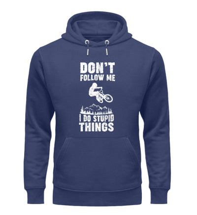 Don't follow me i do stupid things - Unisex Premium Organic Hoodie mountainbike Navyblau