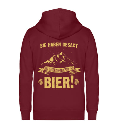 Sie haben gesagt oben gibts Bier ~ - Unisex Premium Organic Sweatjacke Weinrot