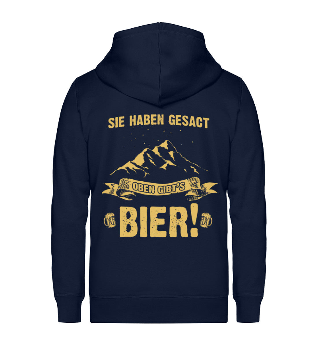 Sie haben gesagt oben gibts Bier ~ - Unisex Premium Organic Sweatjacke Navyblau