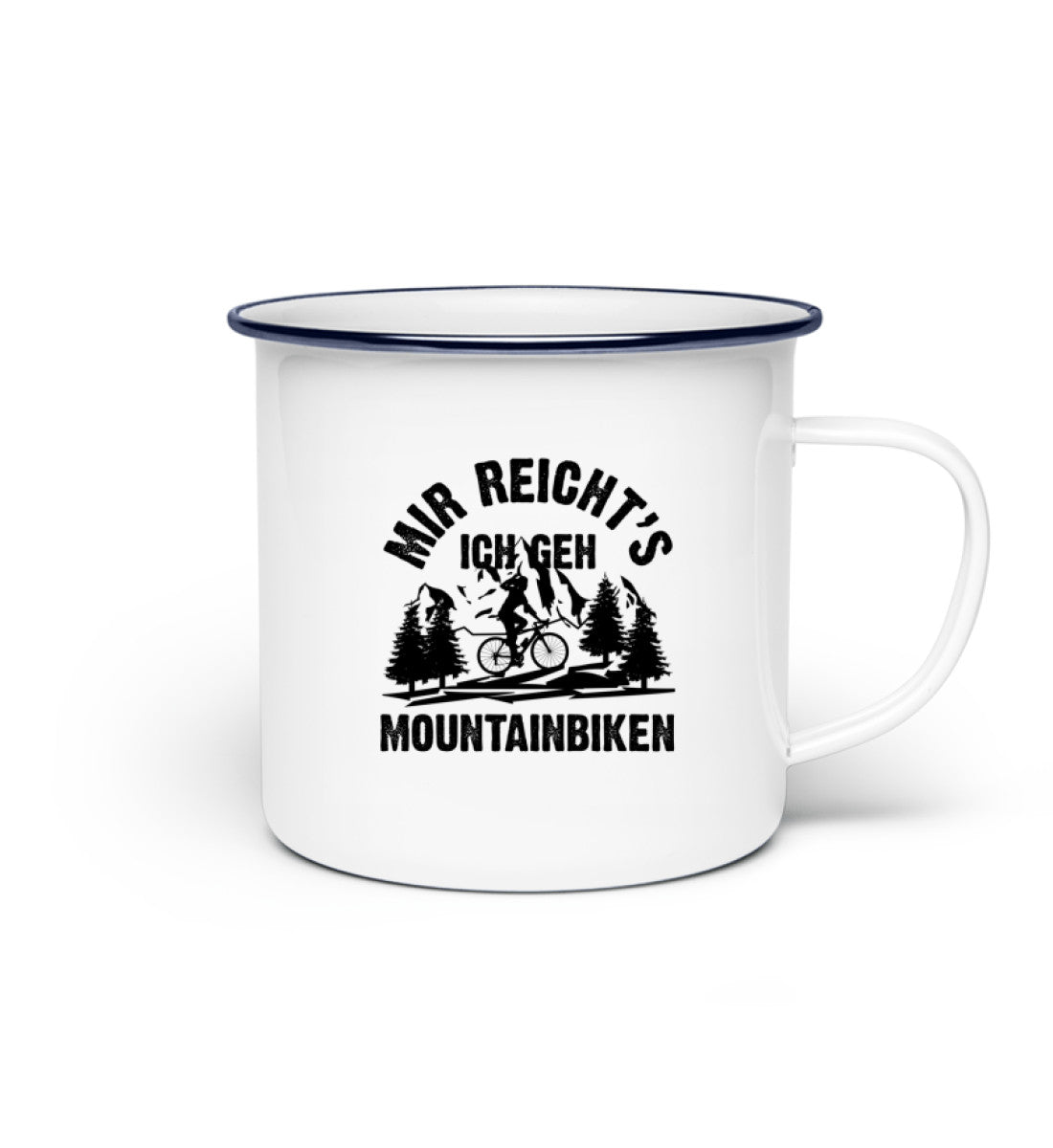 Mir reicht's ich geh mountainbiken - Emaille Tasse mountainbike