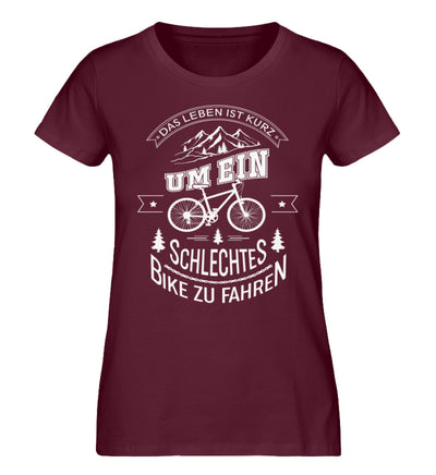 Zu kurz um ein schlechtes Bike zu fahren - Damen Organic T-Shirt fahrrad Weinrot