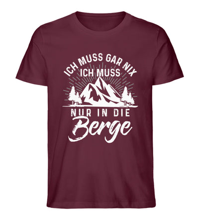 Ich muss nur in die Berge - Herren Premium Organic T-Shirt berge wandern Weinrot