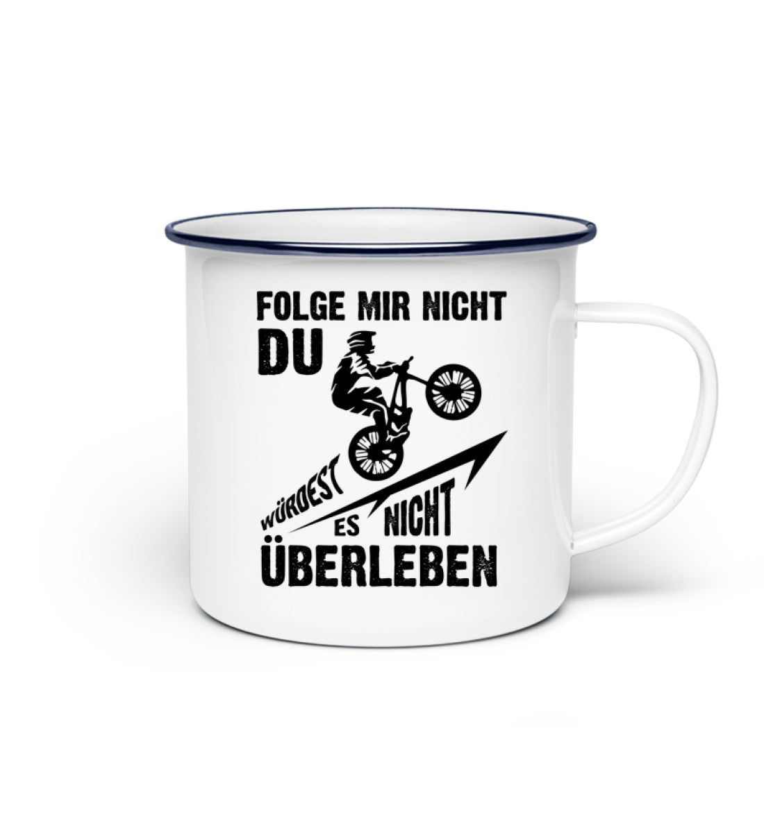 Folge Mir Nicht - Emaille Tasse mountainbike