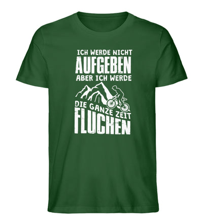 Nicht aufgeben aber fluchen - Herren Organic T-Shirt mountainbike Dunkelgrün