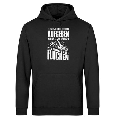 Nicht aufgeben aber fluchen - Unisex Organic Hoodie mountainbike Schwarz