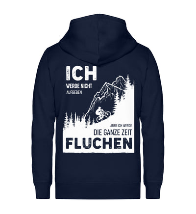 Ich werde nicht aufgeben aber fluchen ~ - Unisex Premium Organic Sweatjacke Navyblau