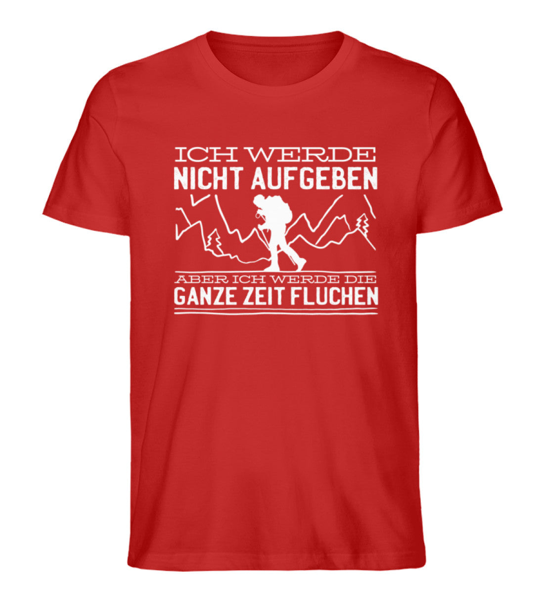 Ich werde nicht aufgeben aber fluchen - Herren Organic T-Shirt' berge wandern Rot