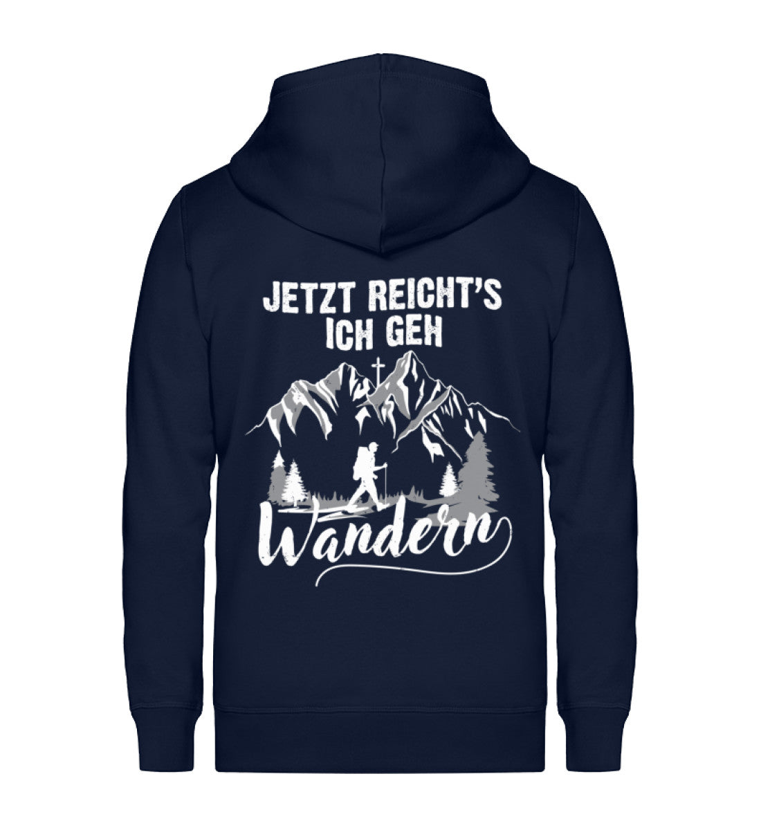 Jetzt Reichts ich geh Wandern - Unisex Premium Organic Sweatjacke wandern Navyblau