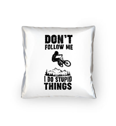 Don't follow me i do stupid things - Kissen (40x40cm) mountainbike Default Title