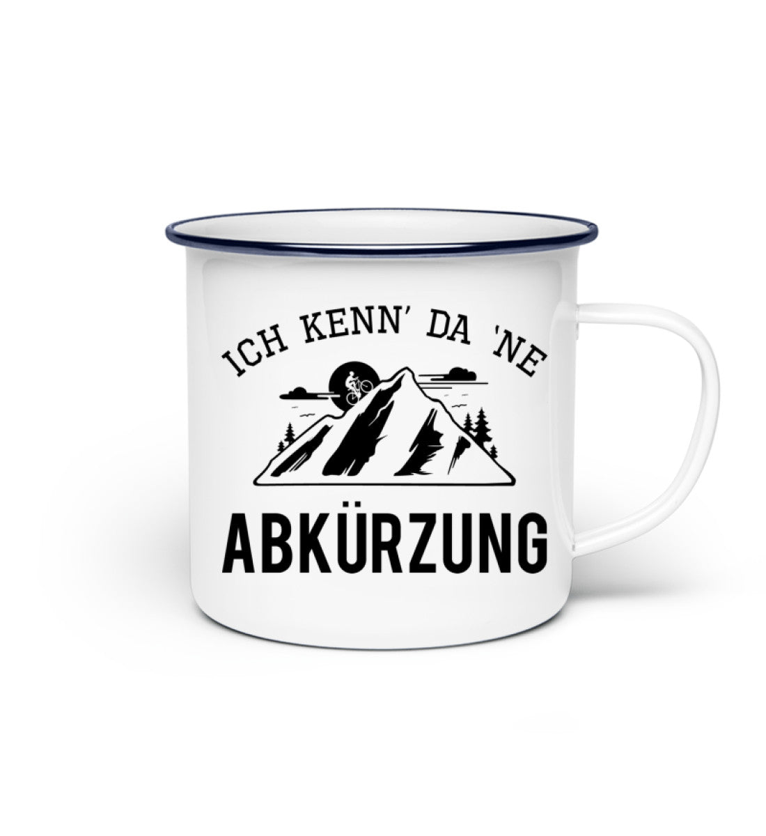 Ich kenn da ne Abkürzung - Emaille Tasse mountainbike